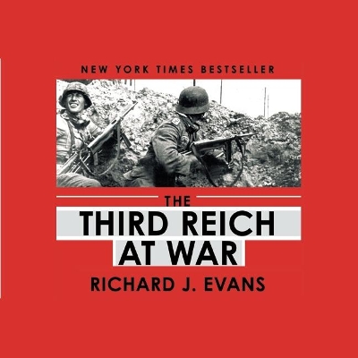 The The Third Reich at War by Richard J. Evans