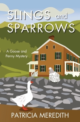 Slings and Sparrows: A Goose and Penny Mystery book