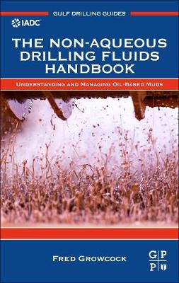 The Non-Aqueous Drilling Fluids Handbook: Understanding and Managing Oil-Based Muds book