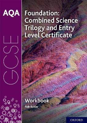 AQA GCSE Foundation: Combined Science Trilogy and Entry Level Certificate Workbook book