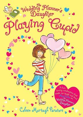 The Wedding Planner's Daughter: Playing Cupid by Coleen Murtagh Paratore