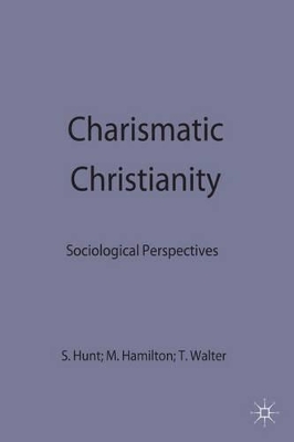 Charismatic Christianity by Stephen J. Hunt