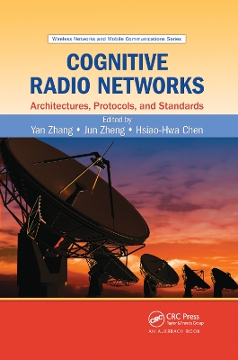Cognitive Radio Networks: Architectures, Protocols, and Standards book
