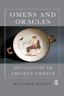 Omens and Oracles: Divination in Ancient Greece by Matthew Dillon