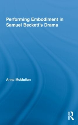 Performing Embodiment in Samuel Beckett's Drama book