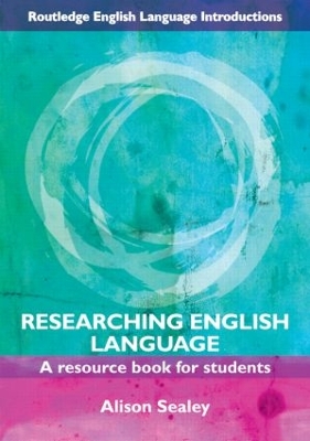 Researching English Language by Alison Sealey