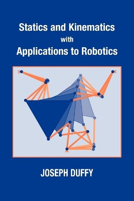 Statics and Kinematics with Applications to Robotics by Joseph Duffy