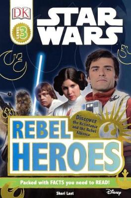 Star Wars: Rebel Heroes by Shari Last
