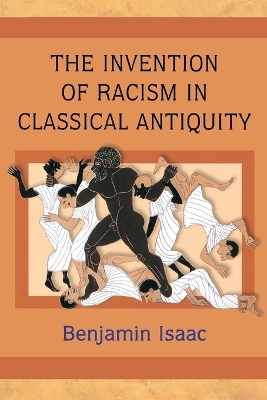 Invention of Racism in Classical Antiquity book