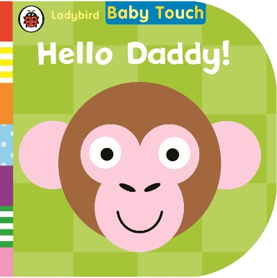 Baby Touch: Hello, Daddy! by Ladybird