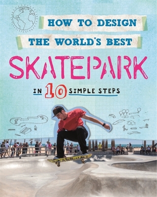 How to Design the World's Best Skatepark book