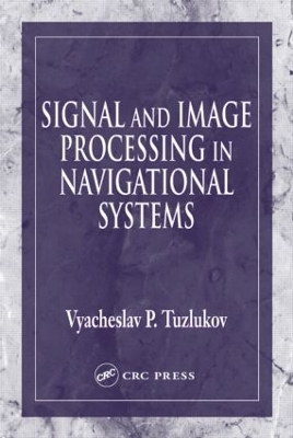 Signal and Image Processing in Navigational Systems book