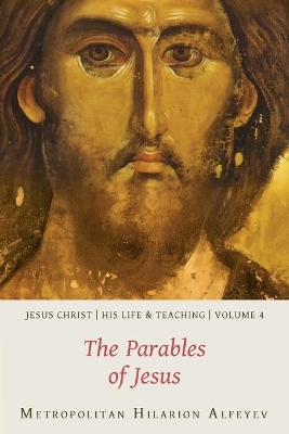 Jesus Christ: His Life and Teaching, Vol. 4 - The Parables of Jesus book