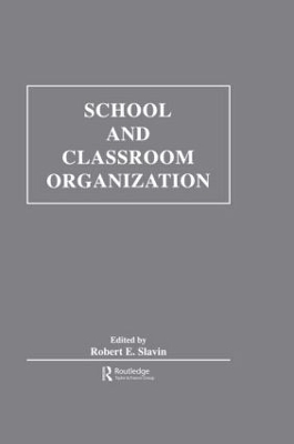 School and Classroom Organization by Robert E. Slavin