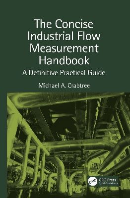 The Concise Industrial Flow Measurement Handbook: A Definitive Practical Guide book