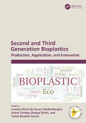 Second and Third Generation Bioplastics: Production, Application, and Innovation by Luciana Porto de Souza Vandenberghe