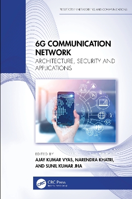 6G Communication Network: Architecture, Security and Applications book