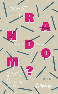 What Is Random?: Chance and Order in Mathematics and Life book