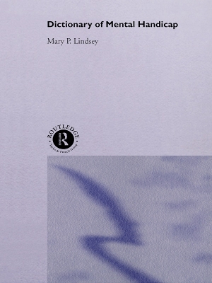 Dictionary of Mental Handicap by Mary P. Lindsey