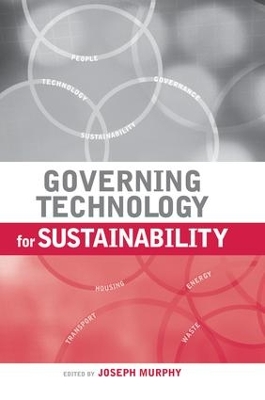 Governing Technology for Sustainability by Joseph Murphy