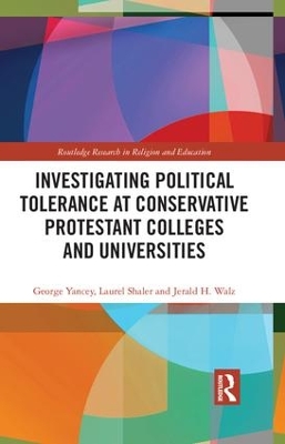 Investigating Political Tolerance at Conservative Protestant Colleges and Universities book