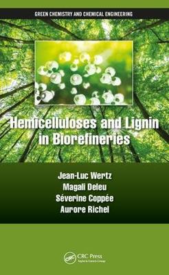 Hemicelluloses and Lignin in Biorefineries by Jean-Luc Wertz