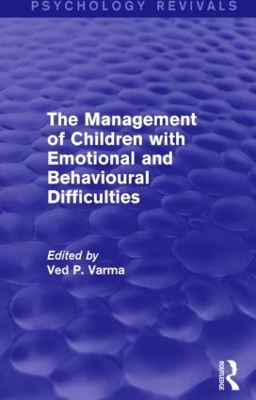 The Management of Children with Emotional and Behavioural Difficulties by Ved Varma
