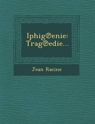 Iphig Enie: Trag Edie... book