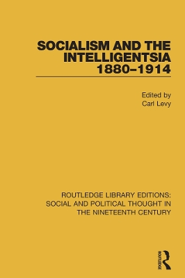 Socialism and the Intelligentsia 1880-1914 book