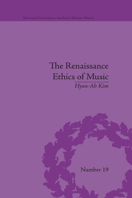 The Renaissance Ethics of Music: Singing, Contemplation and Musica Humana by Hyun-Ah Kim