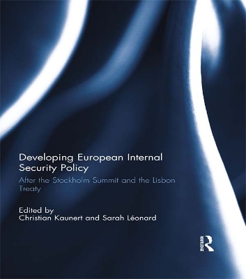 Developing European Internal Security Policy: After the Stockholm Summit and the Lisbon Treaty by Christian Kaunert