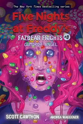 Gumdrop Angel (Five Nights at Freddy's: Fazbear Frights #8) book