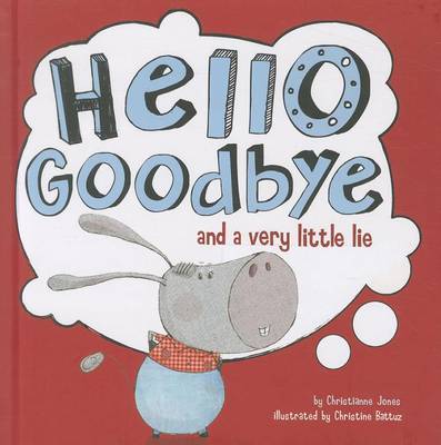 Hello, Goodbye, and a Very Little Lie book