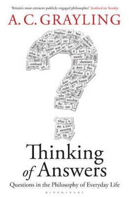 Thinking of Answers by Professor A. C. Grayling