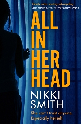 All in Her Head: A page-turning thriller perfect for fans of Harriet Tyce by Nikki Smith