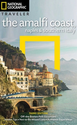 NG Traveler: The Amalfi Coast, Naples and Southern Italy, 3rd Edition book