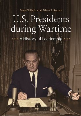 U.S. Presidents during Wartime: A History of Leadership book