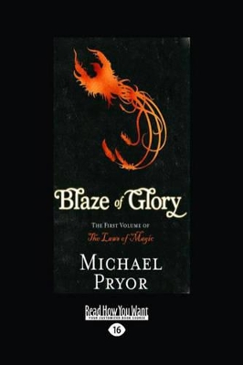 Blaze of Glory: The First Volume of the Laws of Magic by Michael Pryor