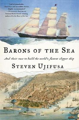 Barons of the Sea: And Their Race to Build the World's Fastest Clipper Ship book