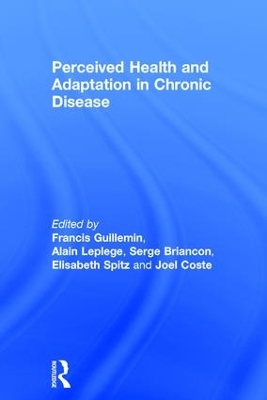 Perceived Health and Adaptation in Chronic Disease by Francis Guillemin