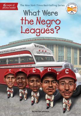 What Were the Negro Leagues? by Varian Johnson