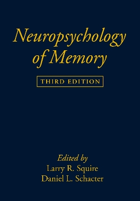 Neuropsychology of Memory, Third Edition by Larry R. Squire