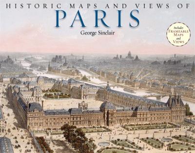 Historic Maps And Views Of Paris book