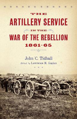Artillery Service in the War of the Rebellion, 1861-65 book