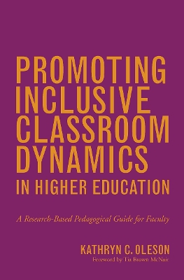 Promoting Inclusive Classroom Dynamics in Higher Education: A Research-Based Pedagogical Guide for Faculty book
