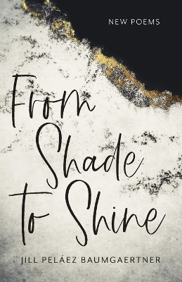 From Shade to Shine: New Poems book