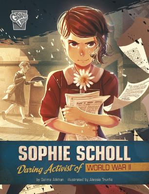 Sophie Scholl: Daring Activist of World War II by Alessia Trunfio