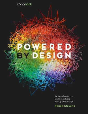 Powered by Design: An Introduction to Problem Solving with Graphic Design book