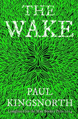 The The Wake by Paul Kingsnorth
