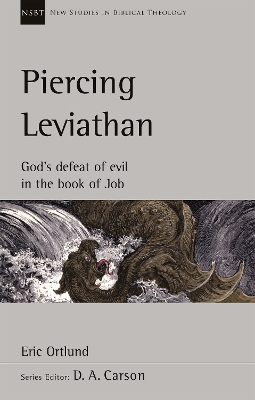 Piercing Leviathan: God's Defeat Of Evil In The Book Of Job book